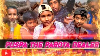 Pushpa the Parota Delear | Bangla Funny Video | GANG OF POWER/