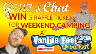 Quiz \u0026 Chat 16 | Win raffle tickets for a £140 pair of Vanlife Fest weekend tickets.