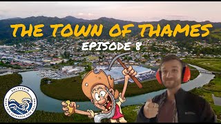 THE TOWN OF THAMES - EPISODE 8 THE COROMANDEL - ROAD TRIP NEW ZEALAND - TASMAN TRAVELS