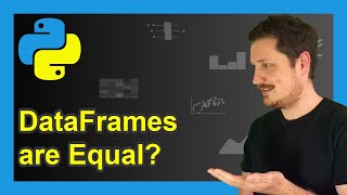 How to Check If Two pandas DataFrames are Equal in Python (Example) | equals() Function Explained
