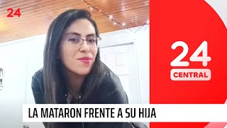 Misterioso crimen: la mataron frente a su hija | 24 Horas TVN Chile