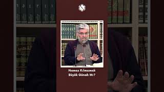 Namaz Kılmamak Büyük Günah Mı? | Prof. Dr. Abdulaziz Bayındır