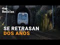 Los TRENES a CANTABRIA y ASTURIAS que no entraban por los túneles SE APLAZAN hasta 2026 | RTVE