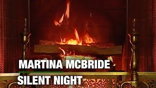 Martina McBride - Silent Night (Christmas Fireplace)