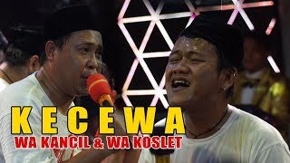 KECEWA  -  WA KANCIL & WA KOSLET VERSI ANICA NADA