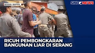 Ricuh Pembongkaran Bangunan, Pemilik Protes Mengaku Punya Surat Resmi - Sindo Today 22/12