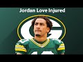 Packers Jordan Love Injured In Game Vs Eagles | What We Know