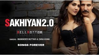 Sakhiyan2.0 | Akshay Kumar | BellBottom | Vaani Kapoor | Maninder Buttar | remix | songs forever