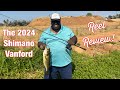 My 2024 Shimano Vanford Review