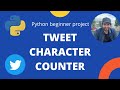 Python Project | Tweet Character Counter using split() and len() | Beginner Tutorial