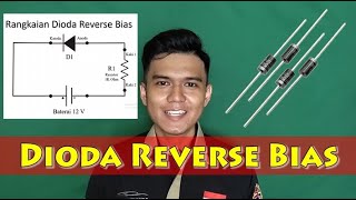 Video Pembelajaran Praktikum Dioda Penyearah - REVERSE BIAS