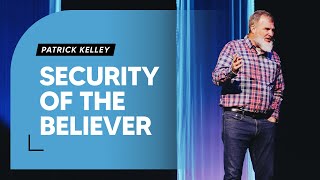 Security of the Believer - Patrick Kelley