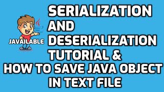 How to save Java objects into text file tutorial (Sereliazation & Deserialization)