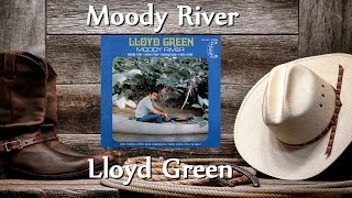 Lloyd Green - Moody River