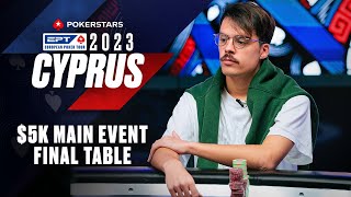 EPT CYPRUS 2023 LIVESTREAM: $5K MAIN EVENT - FINAL TABLE ♠️ PokerStars