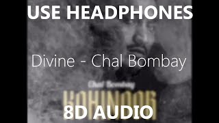 DIVINE - Chal Bombay [8D Audio]