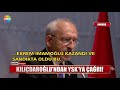 kılıçdaroğlu ndan ysk ya çağrı