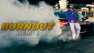 Karan Aujla Burnout Remix New Video 2022 (Creative Chores)