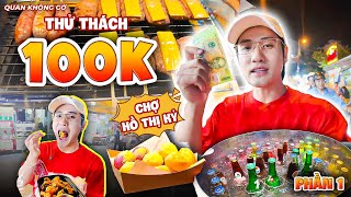Chợ Hồ Thị Kỷ - Phần 1 | Thử Thách 100K