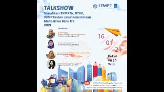 Talkshow Sosialisasi SNMPTN, SBMPTN, UTBK, dan Jalur Penerimaan Mahasiswa Baru ITS