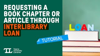 Requesting a Book Chapter or Article Through Interlibrary Loan - Tutorial