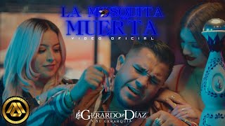 Gerardo Diaz y Su Gerarquia - La Mosquita Muerta (Video Oficial) | Hoy me pondré una peda