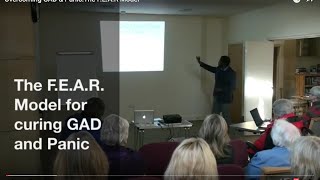 Overcoming GAD & Panic:The F.E.A.R Model