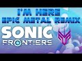 I'm Here (Epic Metal Remix) | InGodWeRock | Sonic Frontiers