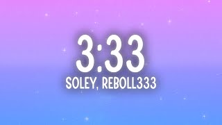 Soley, Reboll333 - 3:33 (Letra/Lyrics)