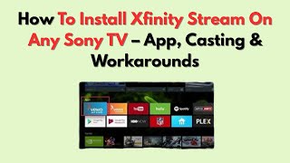 How To Install Xfinity Stream On Any Smart TV – App, Casting & Workarounds
