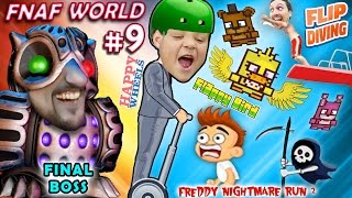 FNAF World #9 THE END BOSS? + Happy Wheels + Fnaffy Bird + Freddy's Nightmare & Flip Diving
