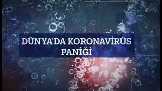 Koronavirüs salgını dünyayı teyakkuza geçirdi