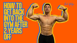 How To Get Back Into The Gym After 2 Years Off 😳