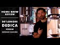 Home Brew Review - De'Longhi Dedica EC885M