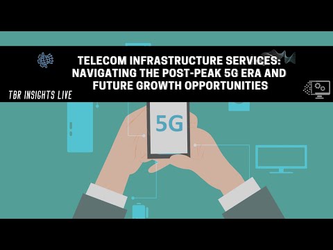 Telecom Infrastructure Services: Navigating the Post-Peak 5G Era and Future Growth Opportunities