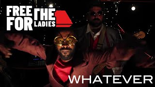 Free For The Ladies - Whatever (official video)