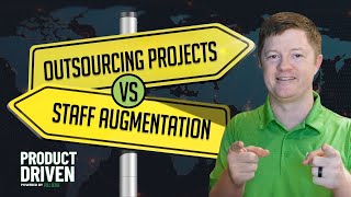 Outsourcing Projects vs Staff Augmentation
