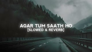 Agar Tum Saath Ho Slowedreverb - Arijit Singh