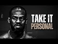 TAKE IT PERSONAL - Motivational Speech