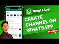 How to Create Channel on WhatsApp !