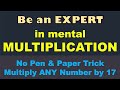 Multiply Huge Numbers by 17 Mentally II Single Step II No Pen & paper #multiplication #math #tricks