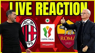 🔴 MILAN vs ROMA: LIVE REACTION COPPA ITALIA 🔴