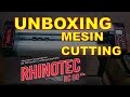 unboxing MESIN CUTTING Rhinotec RC60 xa TERBARU