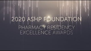 2020 ASHP Foundation Pharmacy Residency Excellence Awards Presentation