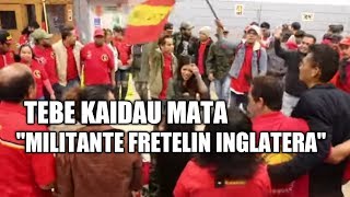 TEBE KAIDAU MATA(Militantes Fretelin Inglatera)