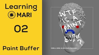 Mari for Beginners - 02: The Paint Buffer