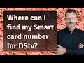 Where can I find my Smart card number for DStv?