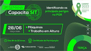 3ª Semana Capacita SIT:  Máquinas - Trabalho em Altura (28/06)