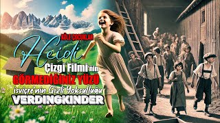 Heidi Çizgi Filmi'nin GÖRMEDİĞİNİZ Yüzü | İsviçre'nin Gizli Yoksulluğu | Köle Çocuklar | İmrak