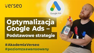 PODSTAWOWE STRATEGIE OPTYMALIZACJI GOOGLE ADS